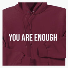 Load image into Gallery viewer, NEW! YOU ARE ENOUGH Hoodie